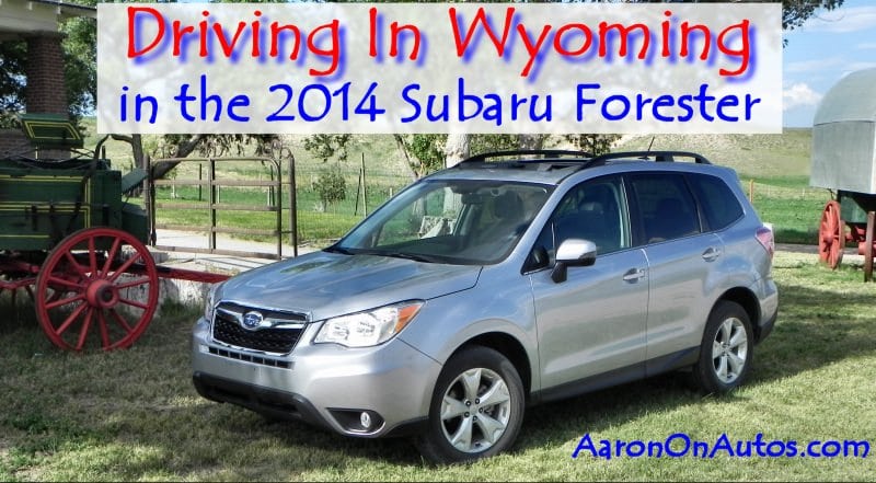 Driving in Wyoming Podcast – 2014 Subaru Forester