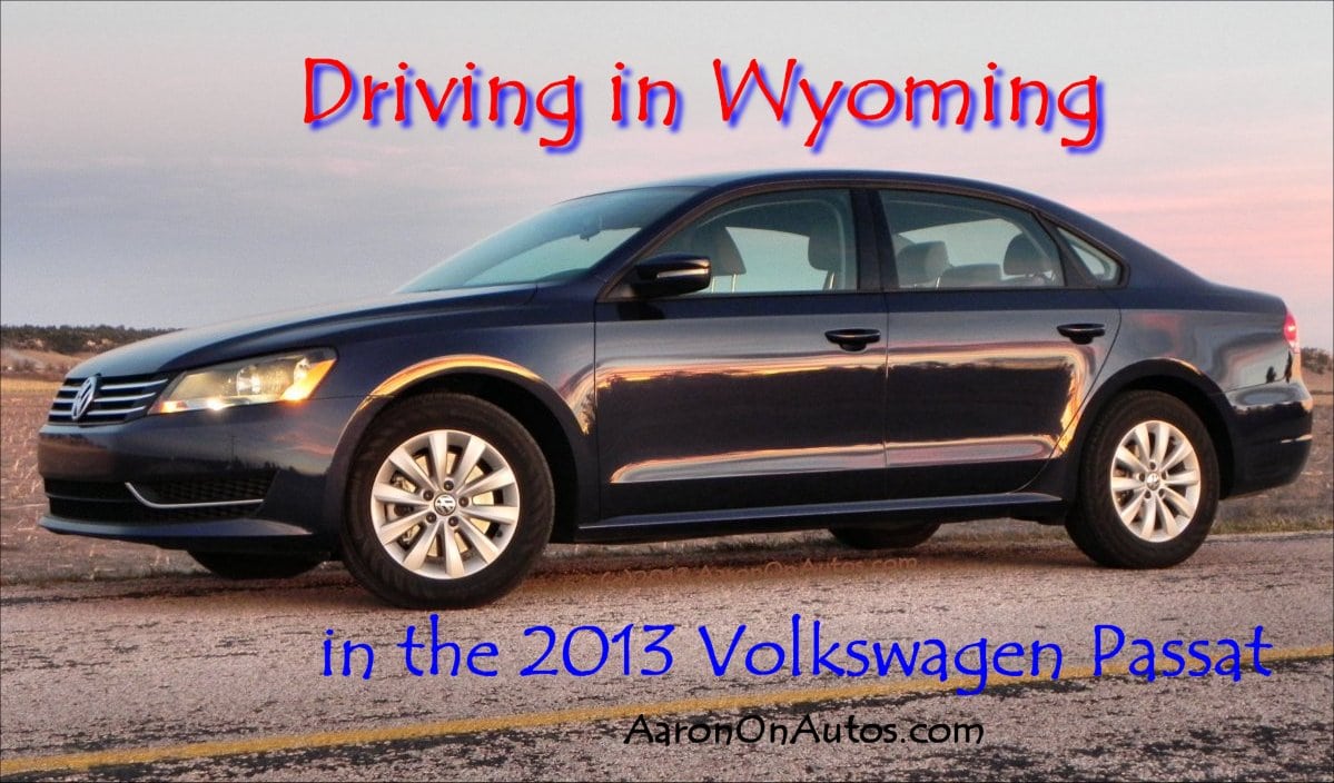 Driving in Wyoming in the 2013 Volkswagen Passat