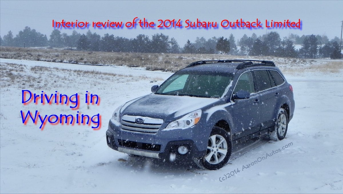 Driving in Wyoming interior review of the 2014 Subaru Outback