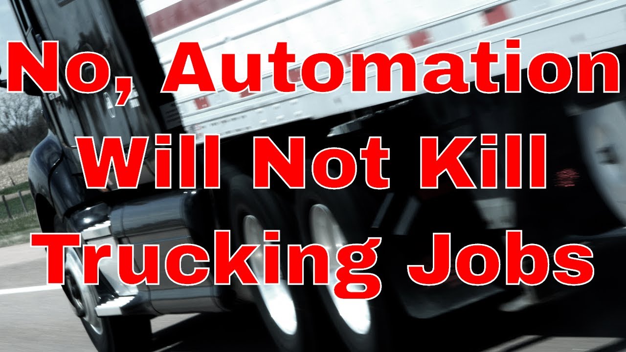 Automation in Trucking Won’t Kill Jobs