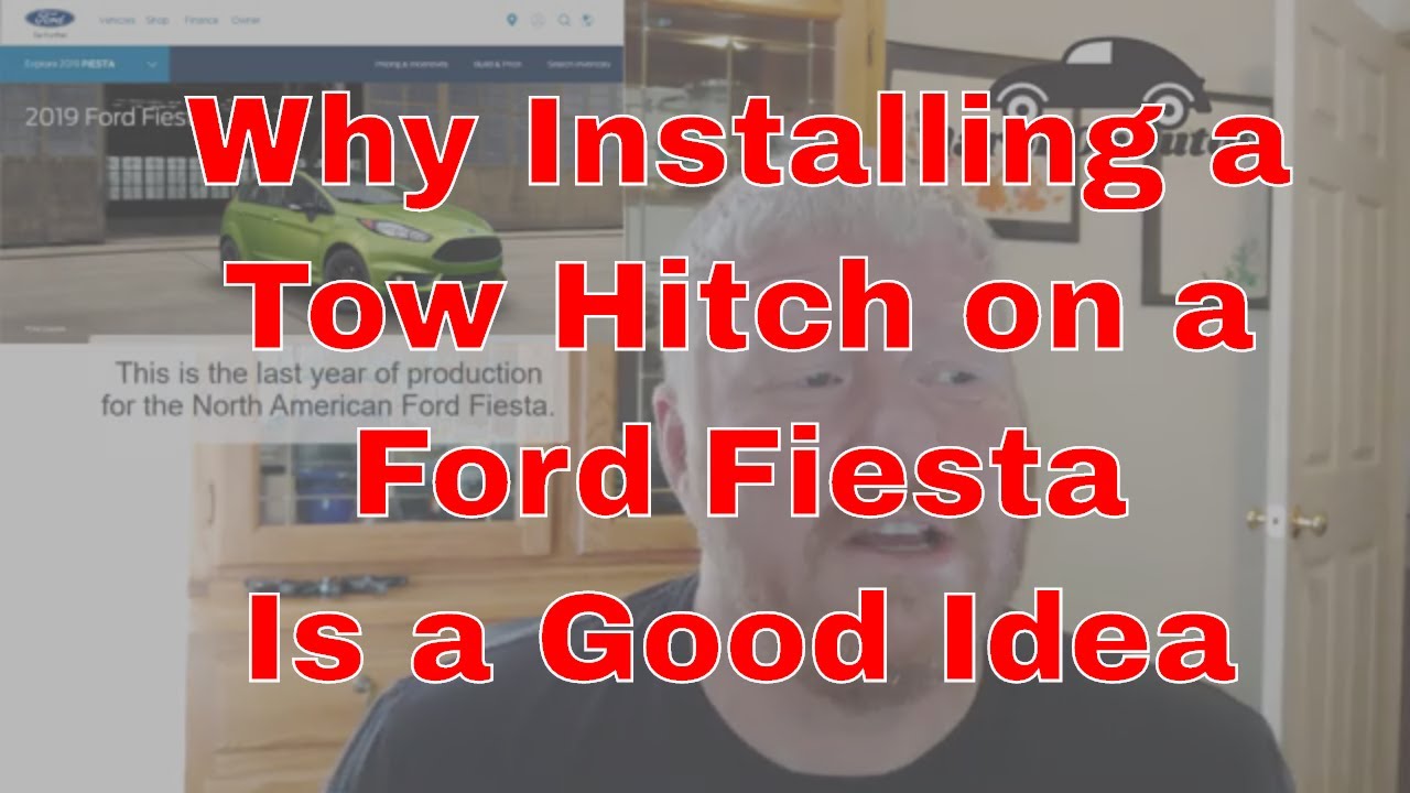 Q&A: Putting a Tow Hitch on a Ford Fiesta