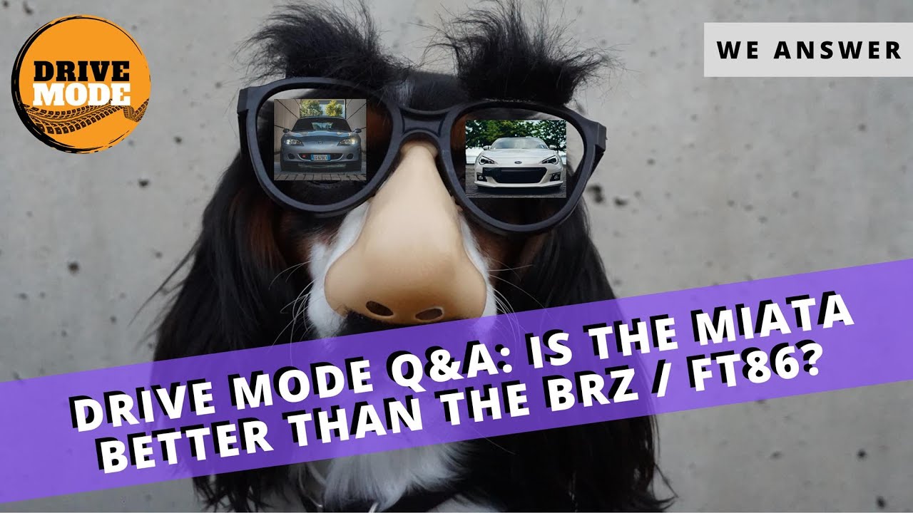 Drive Mode Q&A: Is the Miata Better Than the BRZ / FT86?